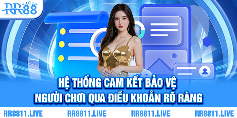 Hệ thống cam kết bảo vệ người chơi qua điều khoản rõ ràng