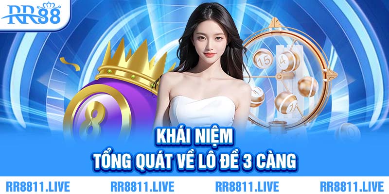 Khái niệm tổng quát về lô đề 3 càng