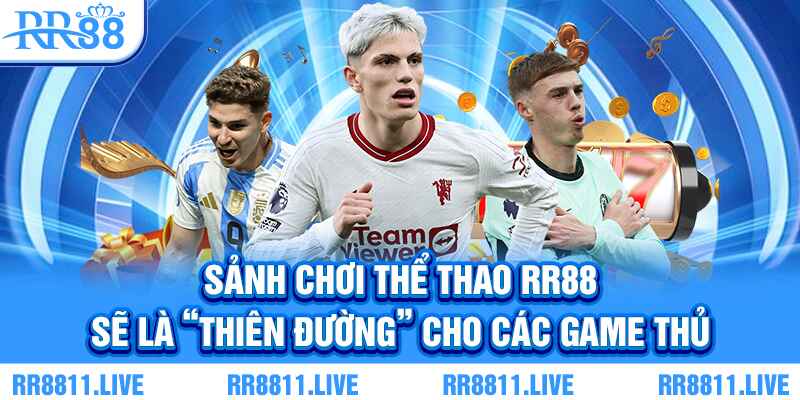 Sảnh chơi thể thao RR88 sẽ là “thiên đường” cho các game thủ